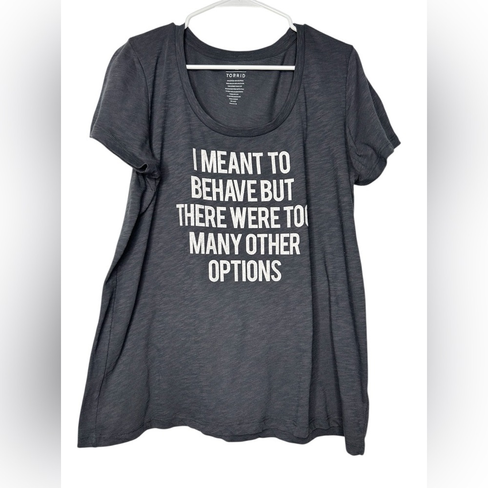 Torrid Graphic Tee Size 1 • “I Meant to Behave But There Were Too..”